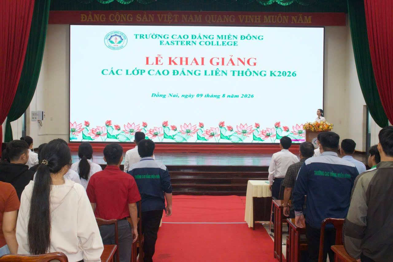 TRƯỜNG CAO ĐẲNG MIỀN ĐÔNG KHAI GIẢNG CÁC LỚP CAO ĐẲNG LIÊN THÔNG, VĂN BẰNG 2 NĂM 2026
