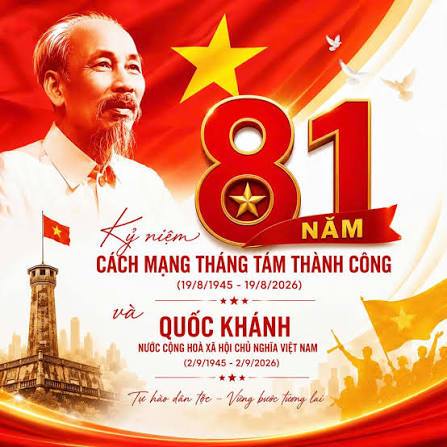 Kỷ niệm 81 năm Cách mạng Tháng Tám thành công (19/8/1945 – 19/8/2026) -  Hướng tới Quốc khánh nước Cộng hòa Xã hội Chủ nghĩa Việt Nam 02/9