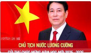 CHỦ TỊCH NƯỚC LƯƠNG CƯỜNG GỬI THƯ CHO NGÀNH GIÁO DỤC NHÂN DỊP KHAI GIẢNG NĂM HỌC 2025-2026